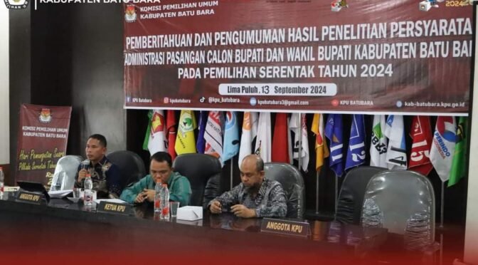 KPU Kabupaten Batu Bara Umumkan Hasil Penelitian Administrasi Pasangan Calon pada Pilkada Serentak 2024