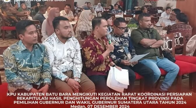 KPU Batu Bara Ikuti Rakor Rekapitulasi Suara Pilgubsu 2024 di Tingkat Provinsi