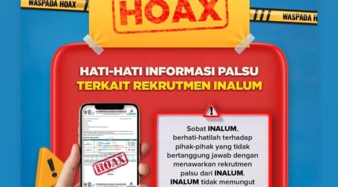 Marak Undangan Kerja Palsu, PT INALUM Imbau Masyarakat Jangan Mudah Tertipu